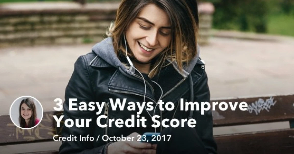 3 Easy Ways to Improve Your Credit Score