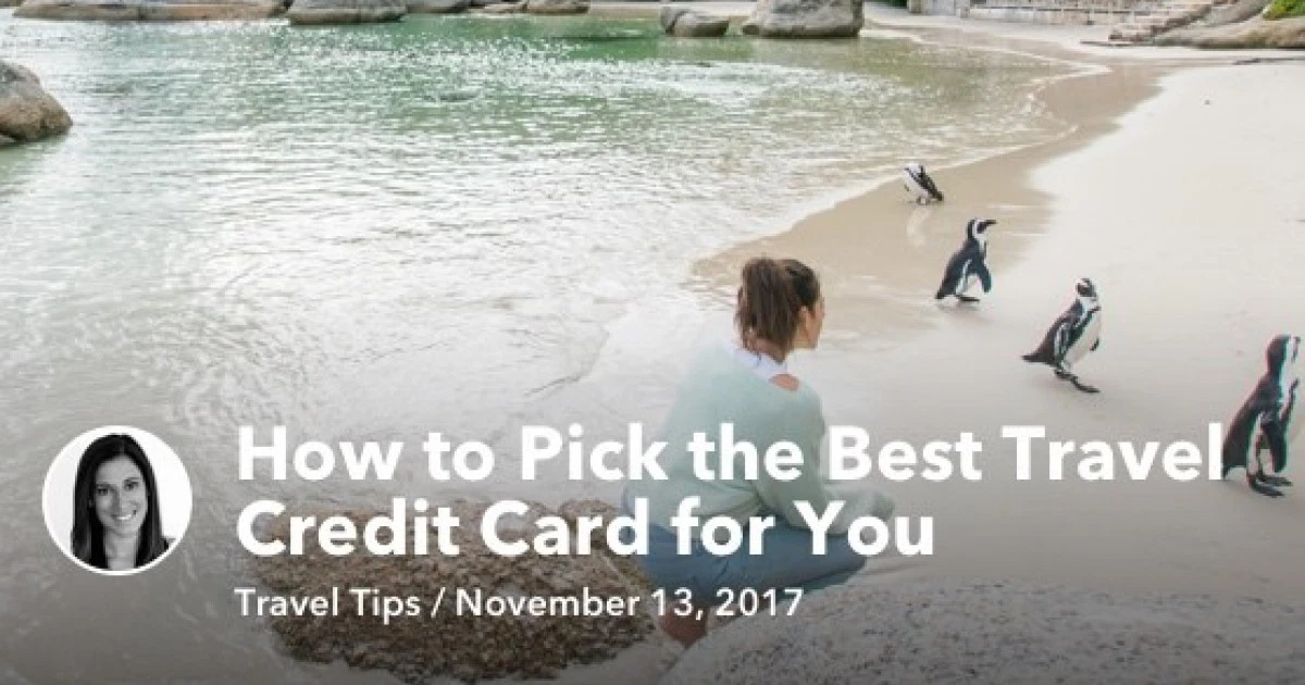 How To Pick The Best Travel Credit Card For You