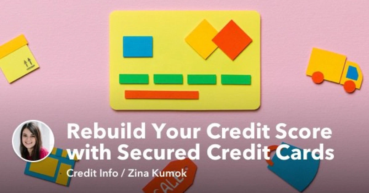 Using Rebuilding Credit Cards to Rebuild Your Credit Score